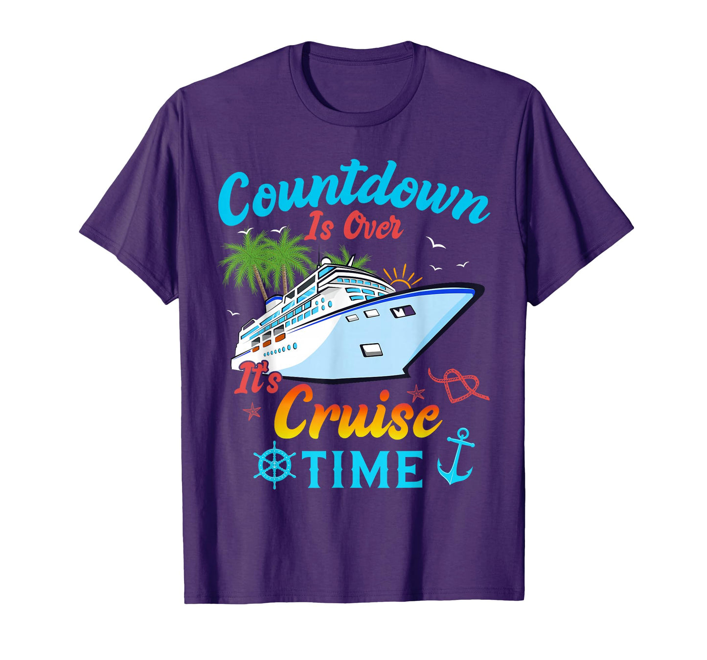 Countdown Is Over It's Cruise Time Men Women Cruise Ship T-Shirt