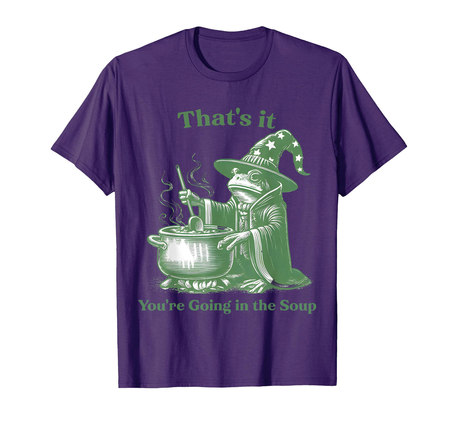 Funny Frog Witch Meme That's It You're Going in The Soup T-Shirt