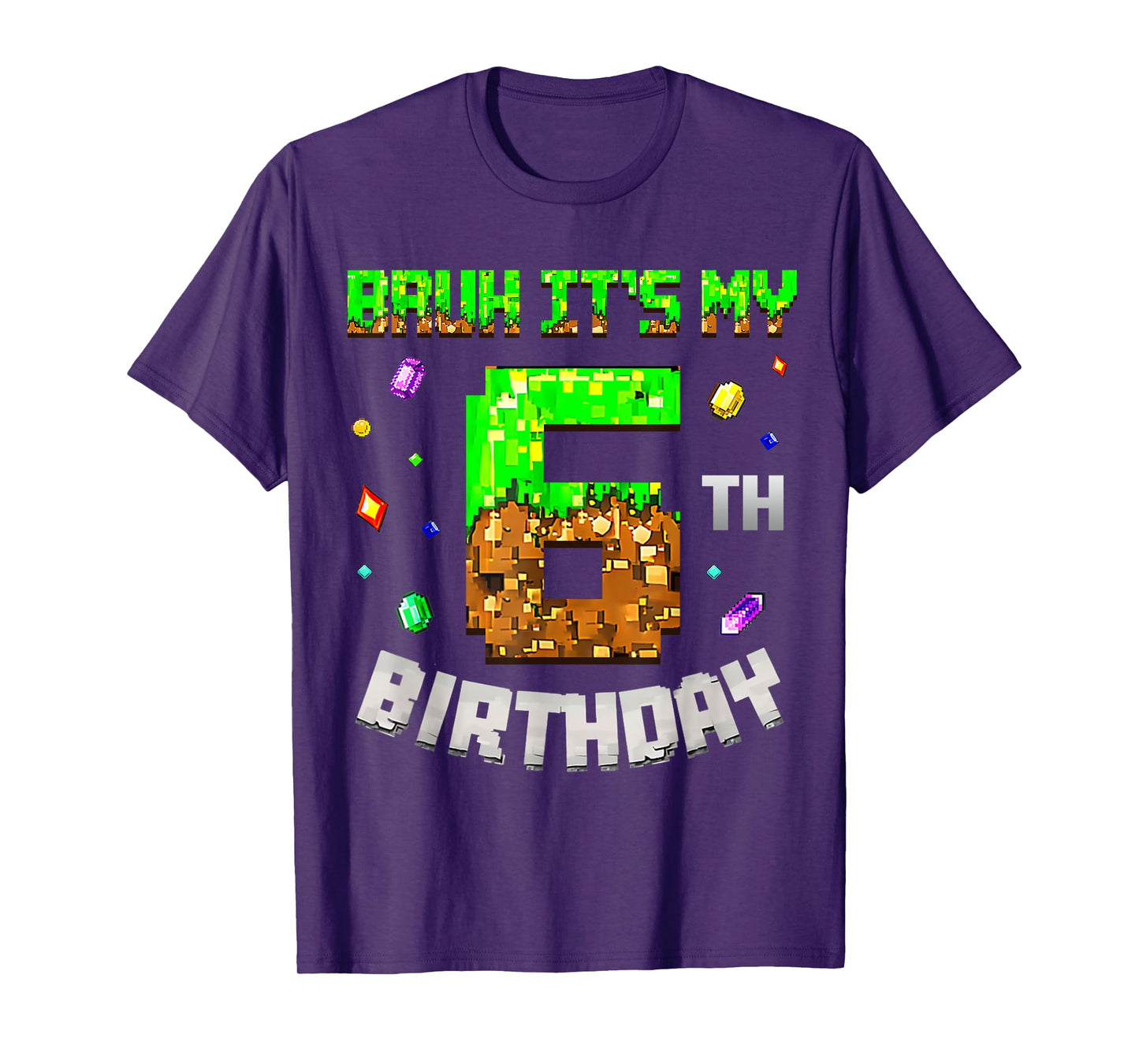 6 Year Old Birthday Boy Bruh It's My 6th Birthday Game Pixel T-Shirt