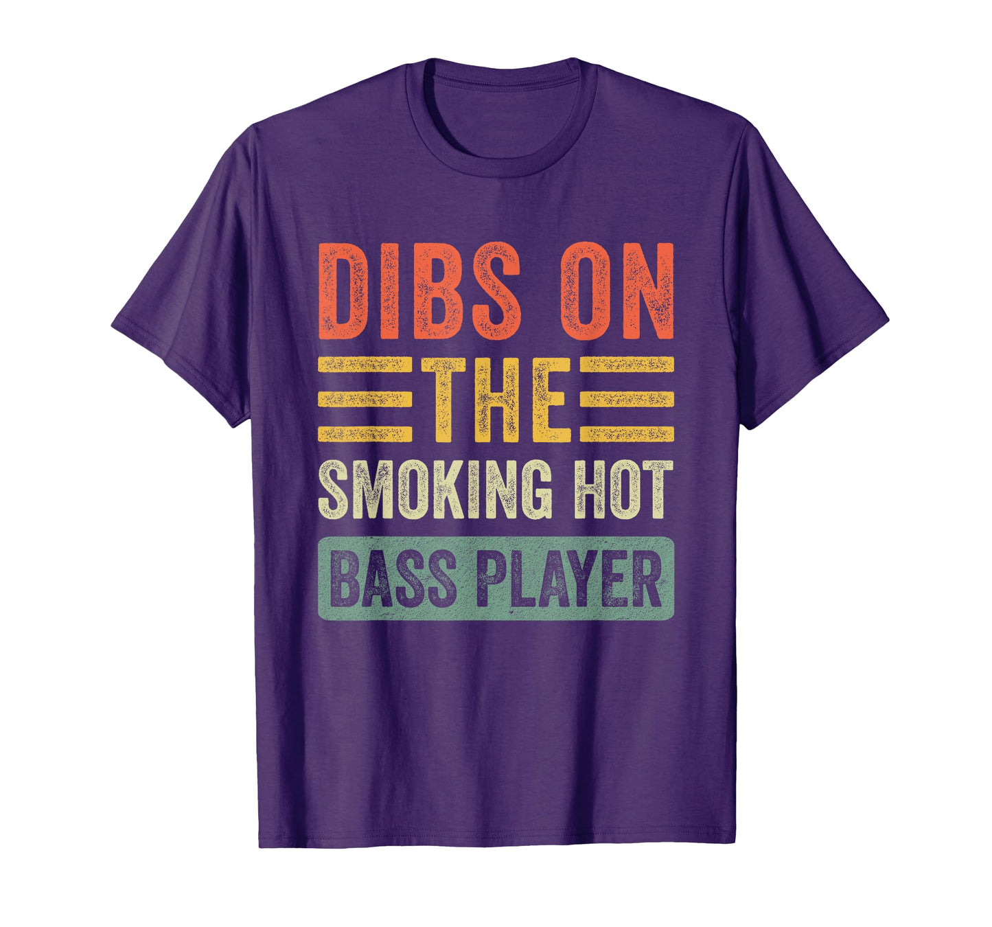 Dibs on The Smoking Hot Bass Player Funny Wife Girlfriend T-Shirt