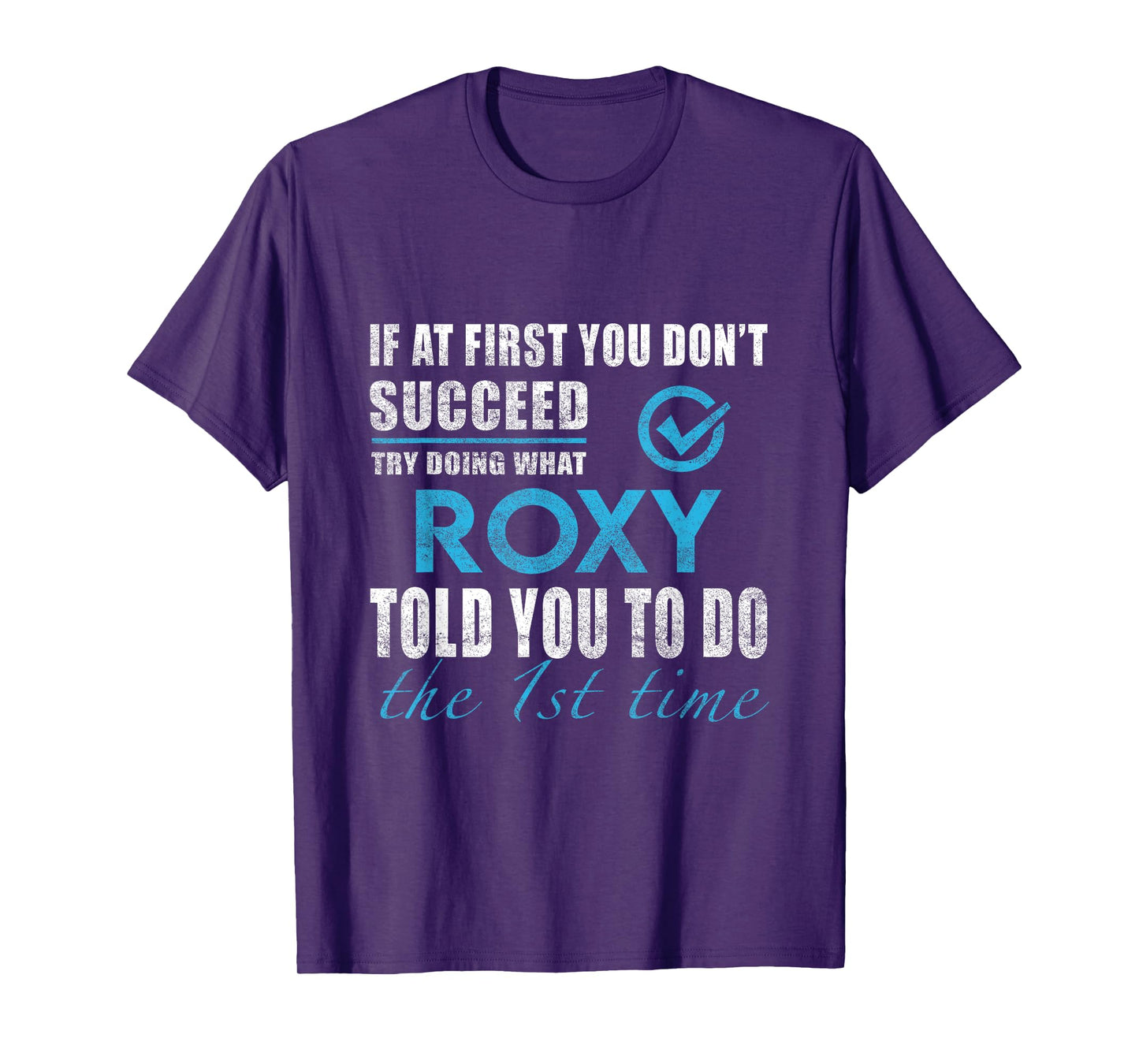 Roxy Name - Try What Roxy Told You To Do T-Shirt