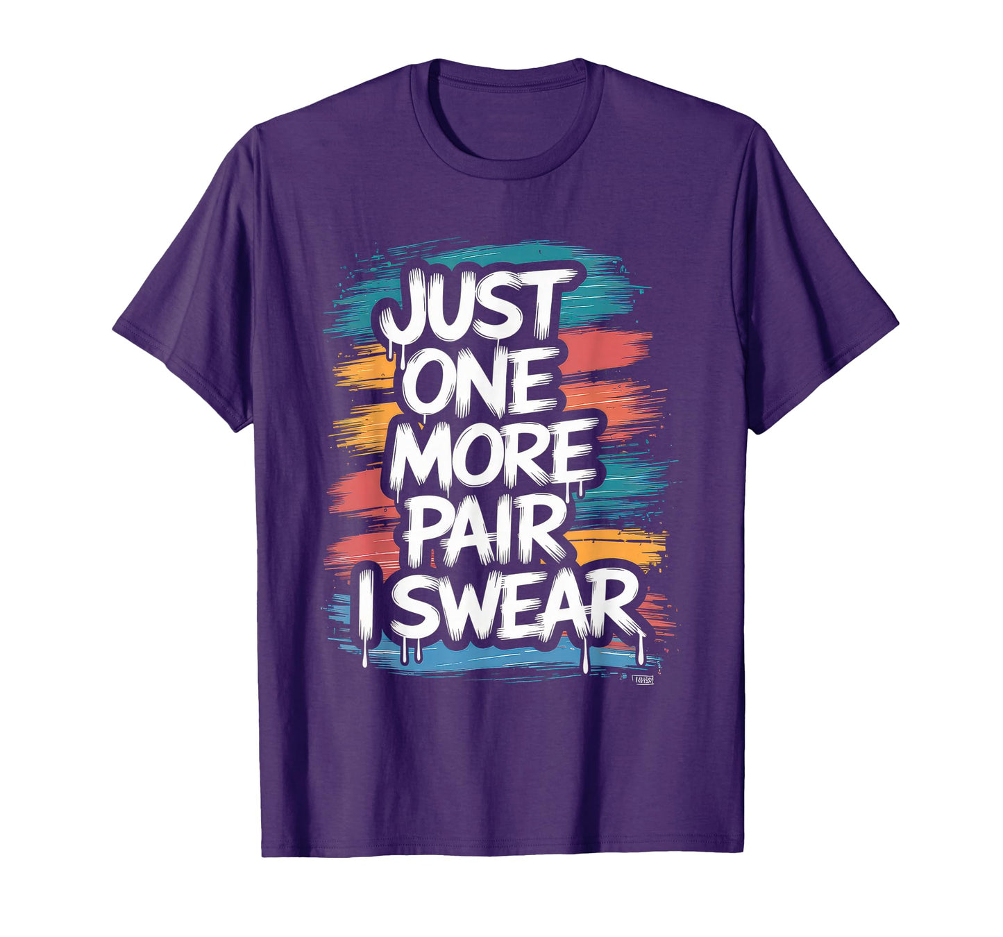 just one more pair i swear shirt Sneaker Head Sneakerhead T-Shirt