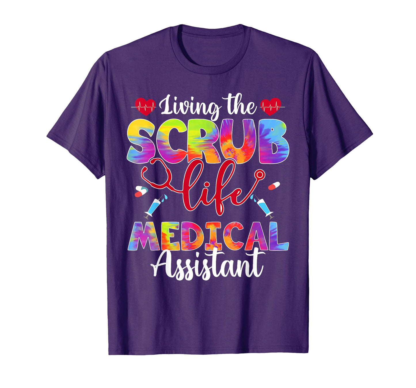Living The Scrub Life Tie Dye Hippie Medical Assistant T-Shirt