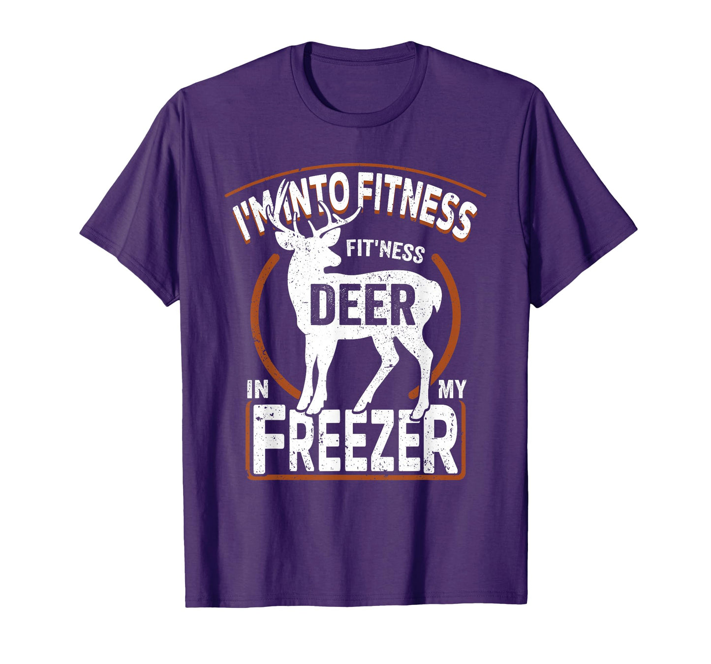 I'm Into Fitness Deer Freezer funny dad hunter deer hunting T-Shirt