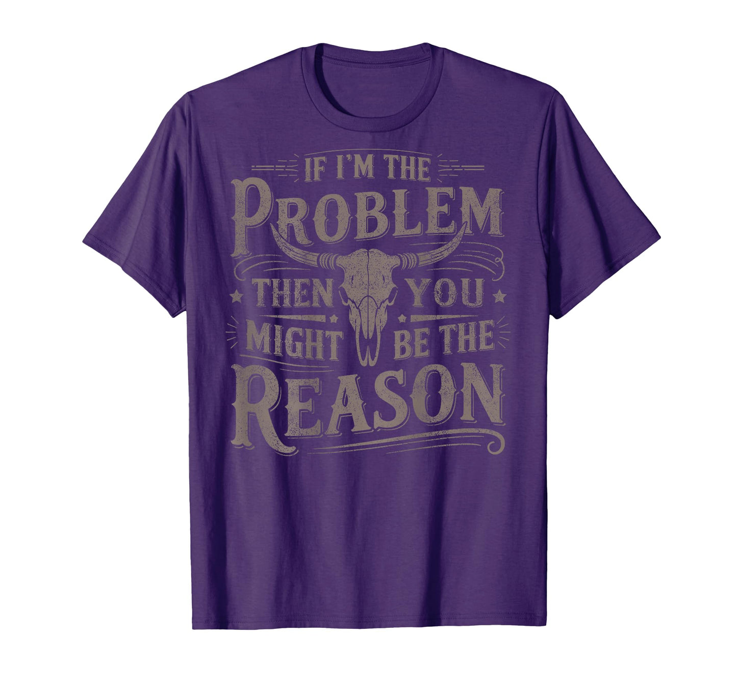 (On Back) If Problem Vintage Then You Might Be Reason Cowboy T-Shirt