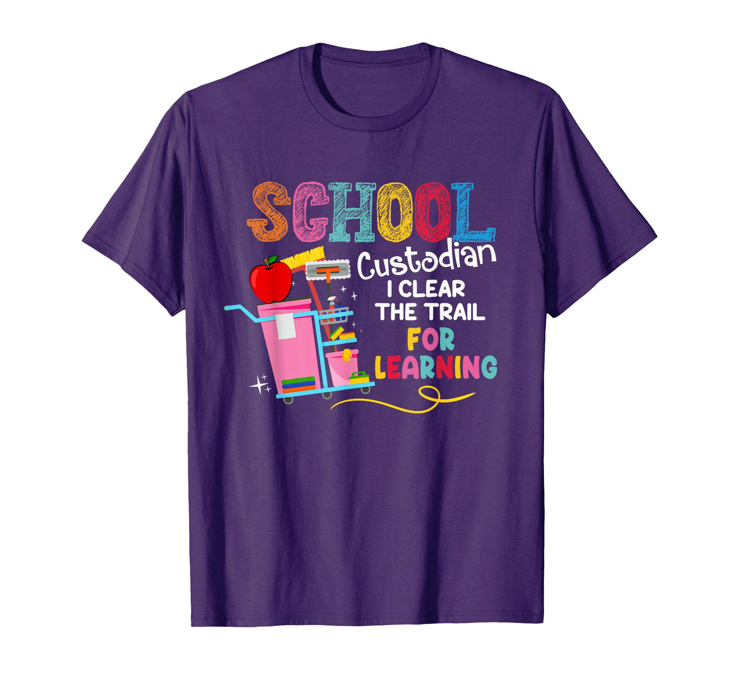 School Custodian I Clean The Trail For Learning Janitor T-Shirt