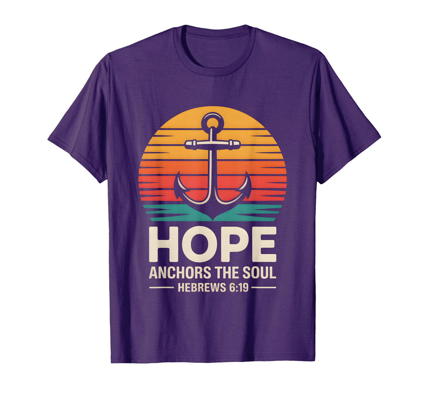 Hope Anchors The Soul Hebrews 6:19 Christian Bible Verse T-Shirt
