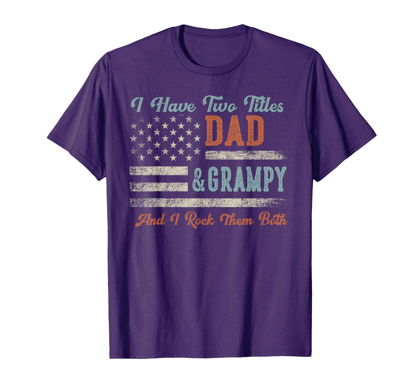 I Have Two Titles Dad & Grampy I Rock Them Both - Grampy T-Shirt