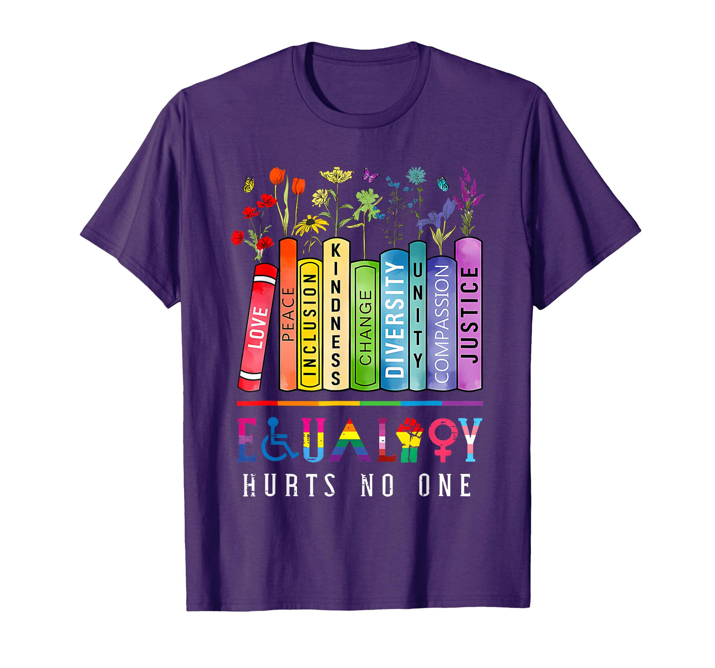 Equality Hurts No One Men Women T-Shirt