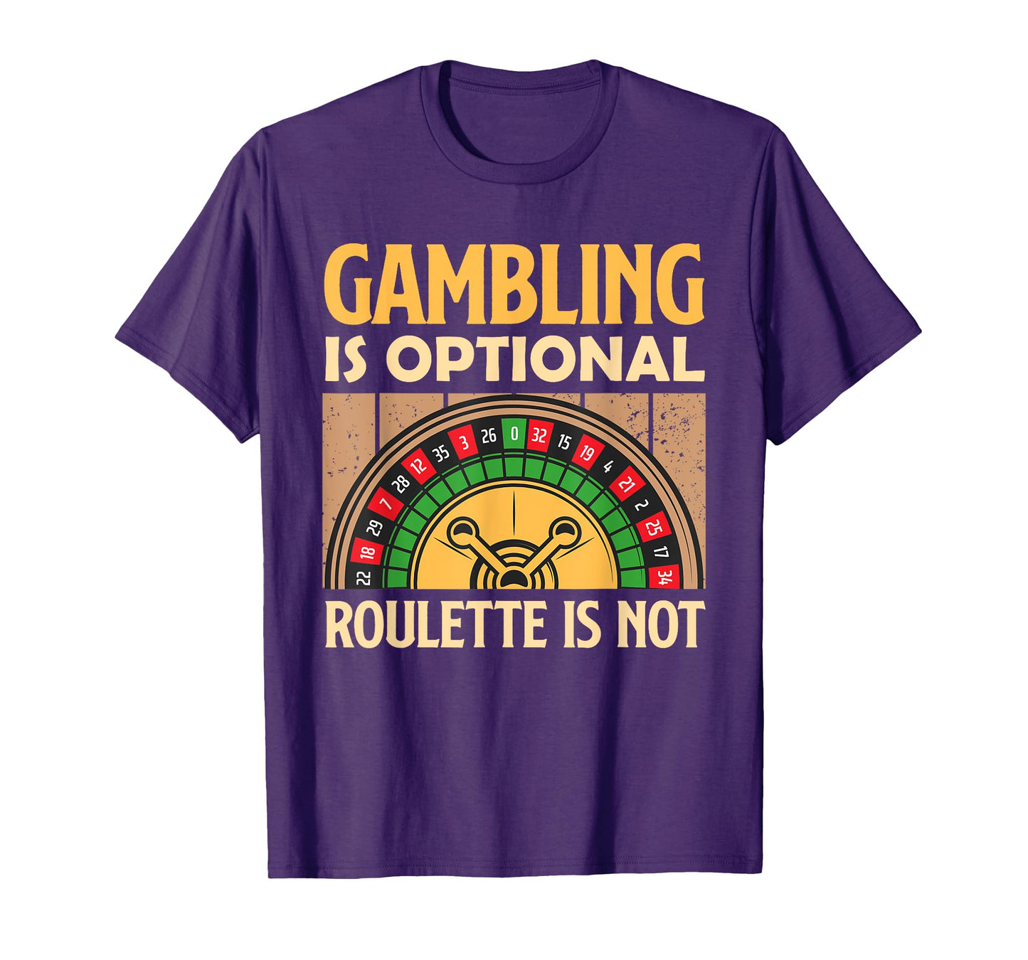 Roulette GAMBLING IS OPTIONAL ROULETTE IS NOT Roulette Lover T-Shirt