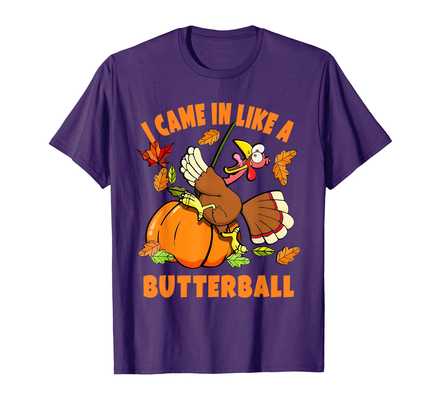 I Came In Like A Butterball Turkey Thanksgiving T-Shirt - Black, Small, Unisex-Adults/Kids, Short Sleeve, Classic Fit, Modern Humorous Cartoon Turkey Design, Thanksgiving