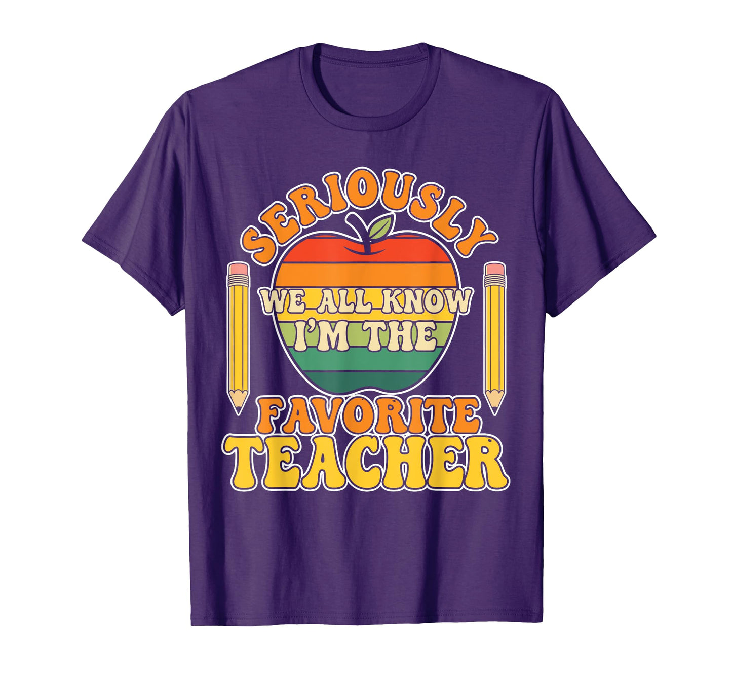 Seriously We All Know I’m The Favorite Teacher Retro Rainbow T-Shirt