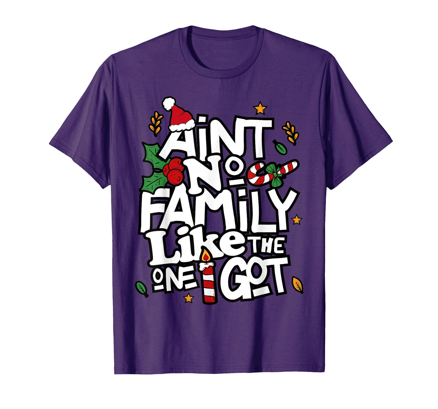 Ain't No Family Like The One I Got Matching Family Christmas T-Shirt