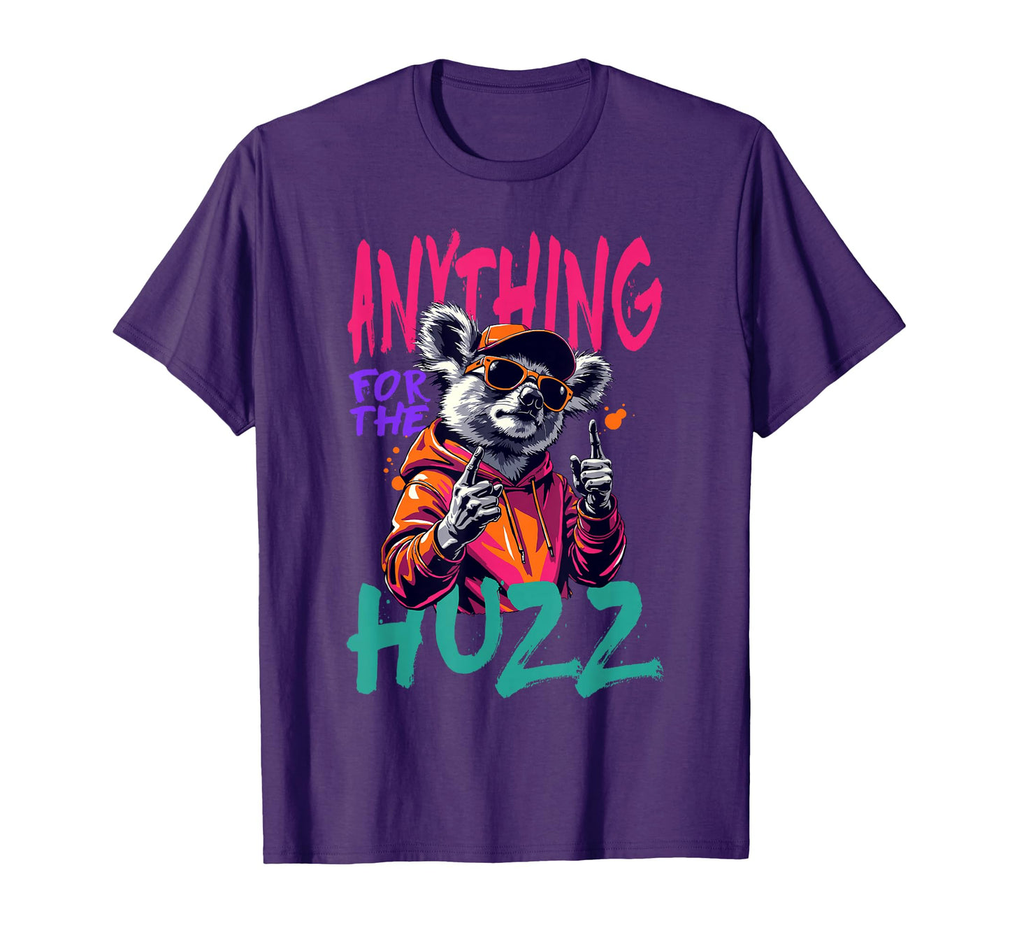 Anything For The Huzz T-Shirt