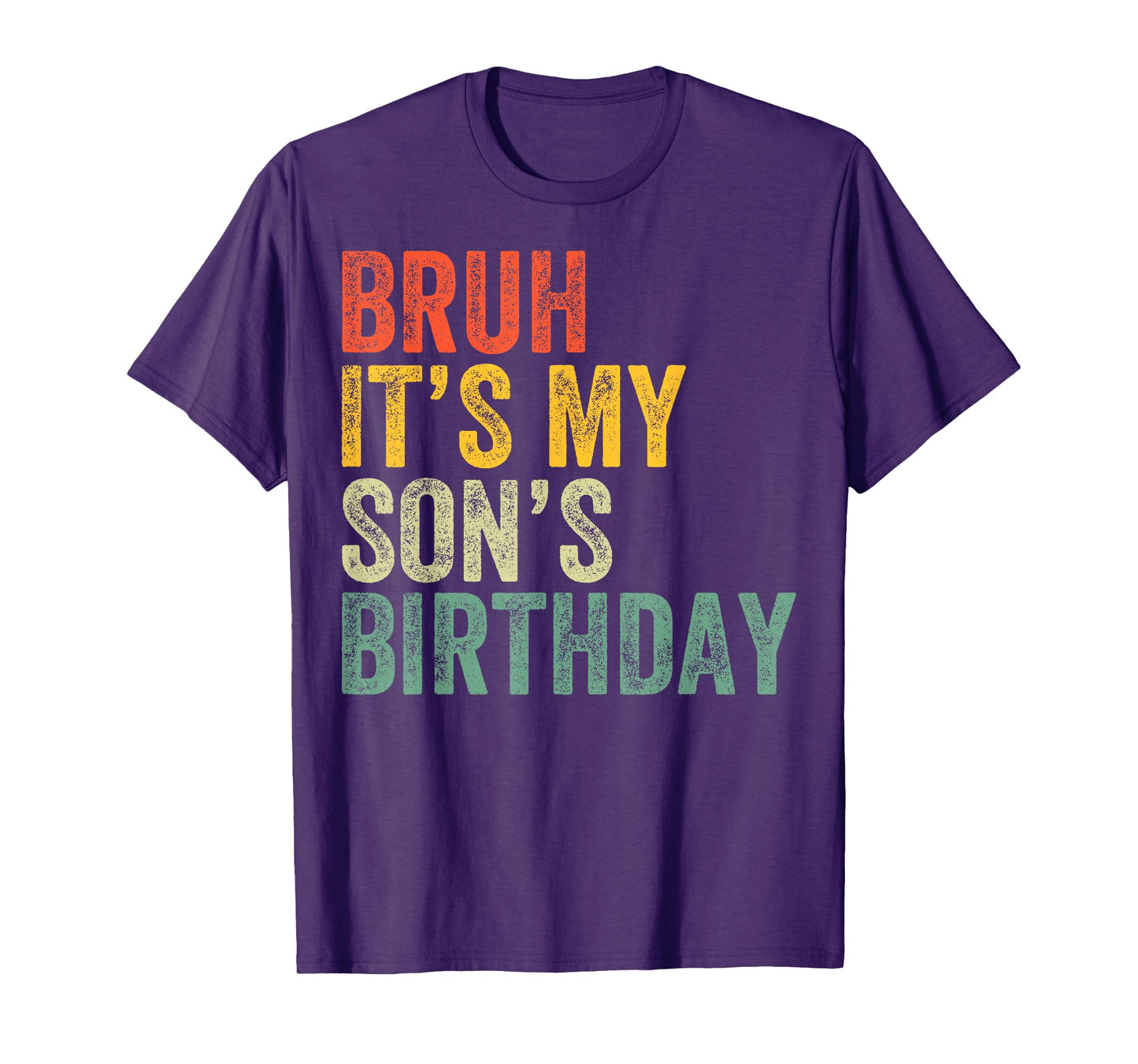 Bruh It's My Son's Birthday Funny Birthday Father Dad T-Shirt