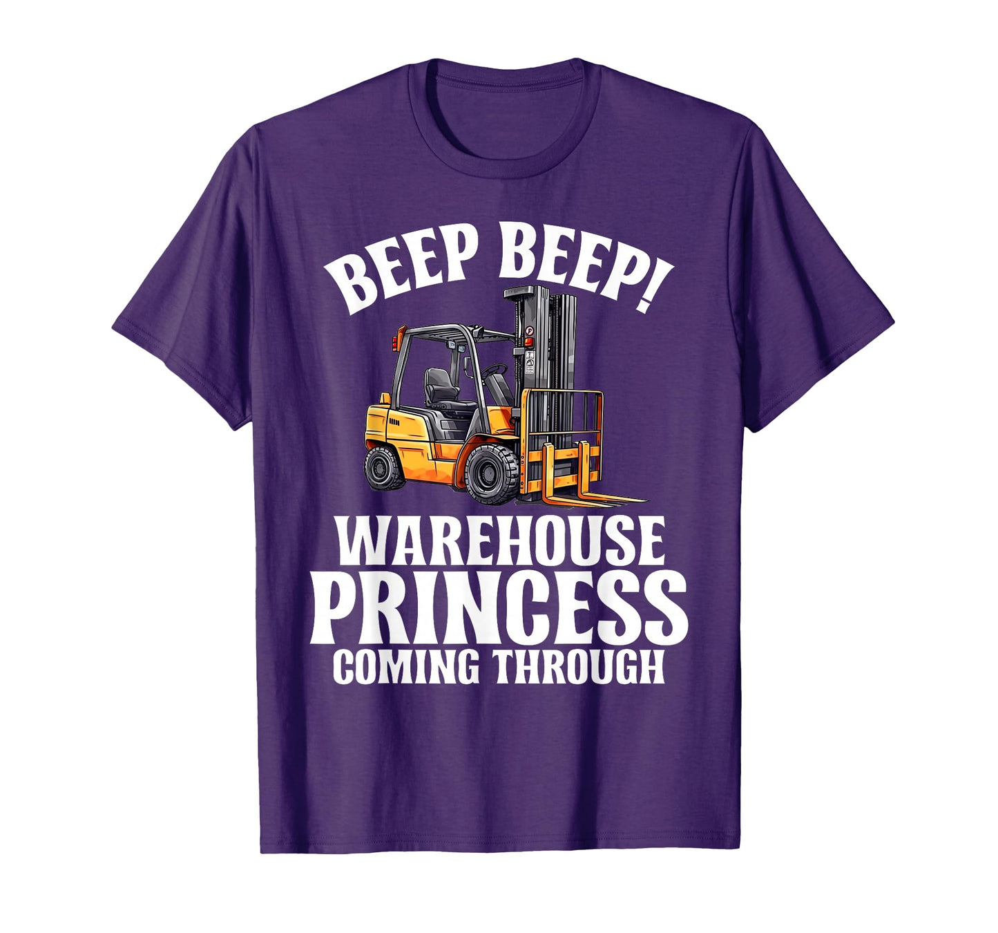 Beep Beep Warehouse Princess coming Through Forklift T-Shirt