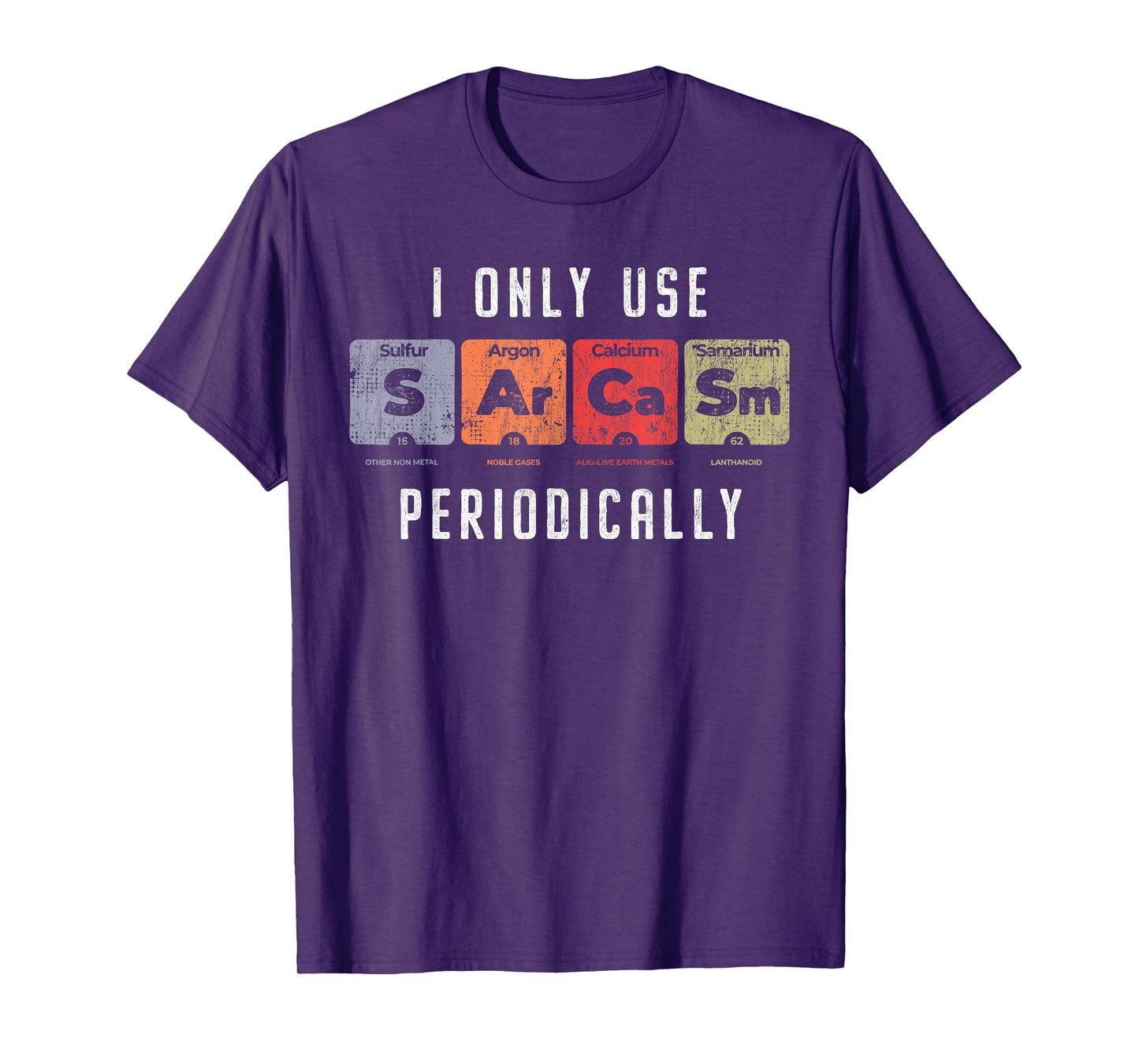 Sarcasm Periodically - Clever Chemistry Pun Funny Science T-Shirt