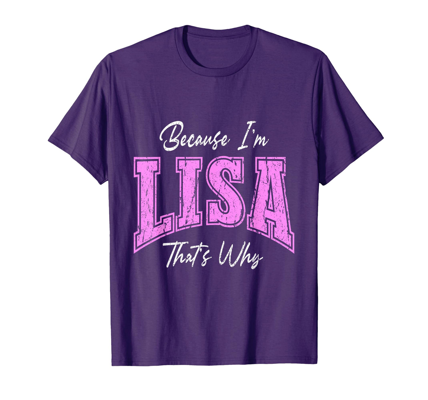 Because I'm Lisa, That's Why Funny Novelty Name T-Shirt