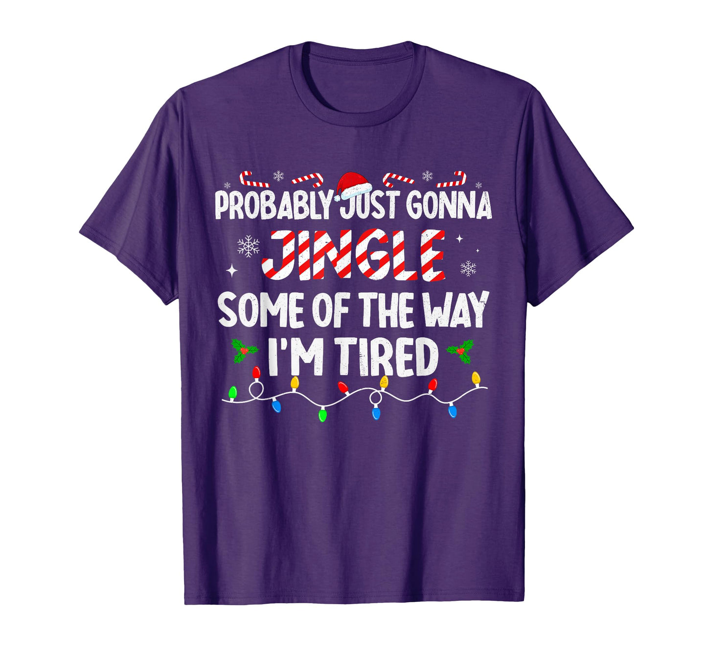 Probably Just Going to Jingle Some of The Way for Women Men T-Shirt