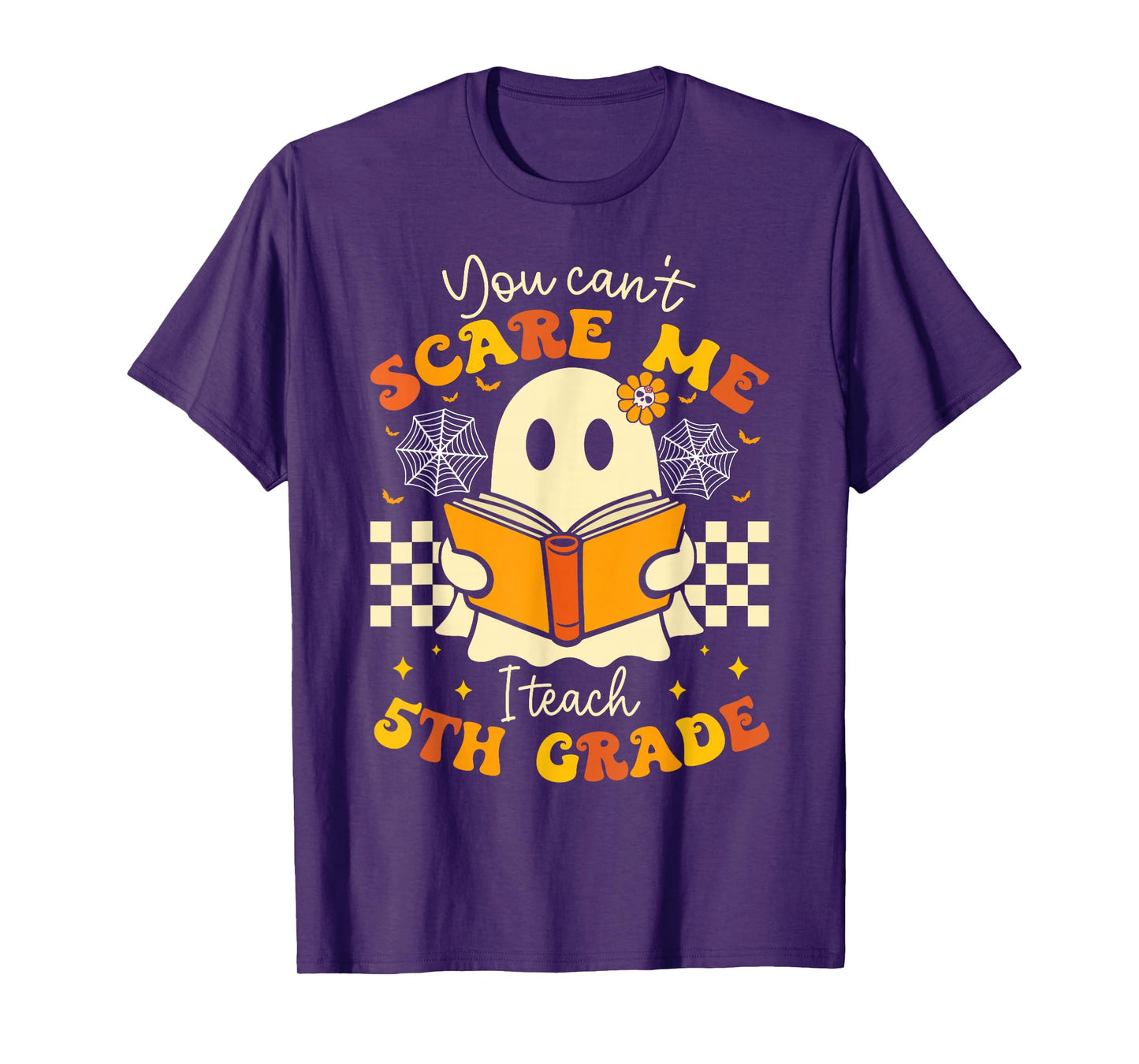 You Can't Scare Me I Teach 5th Grade Teacher Halloween Ghost T-Shirt