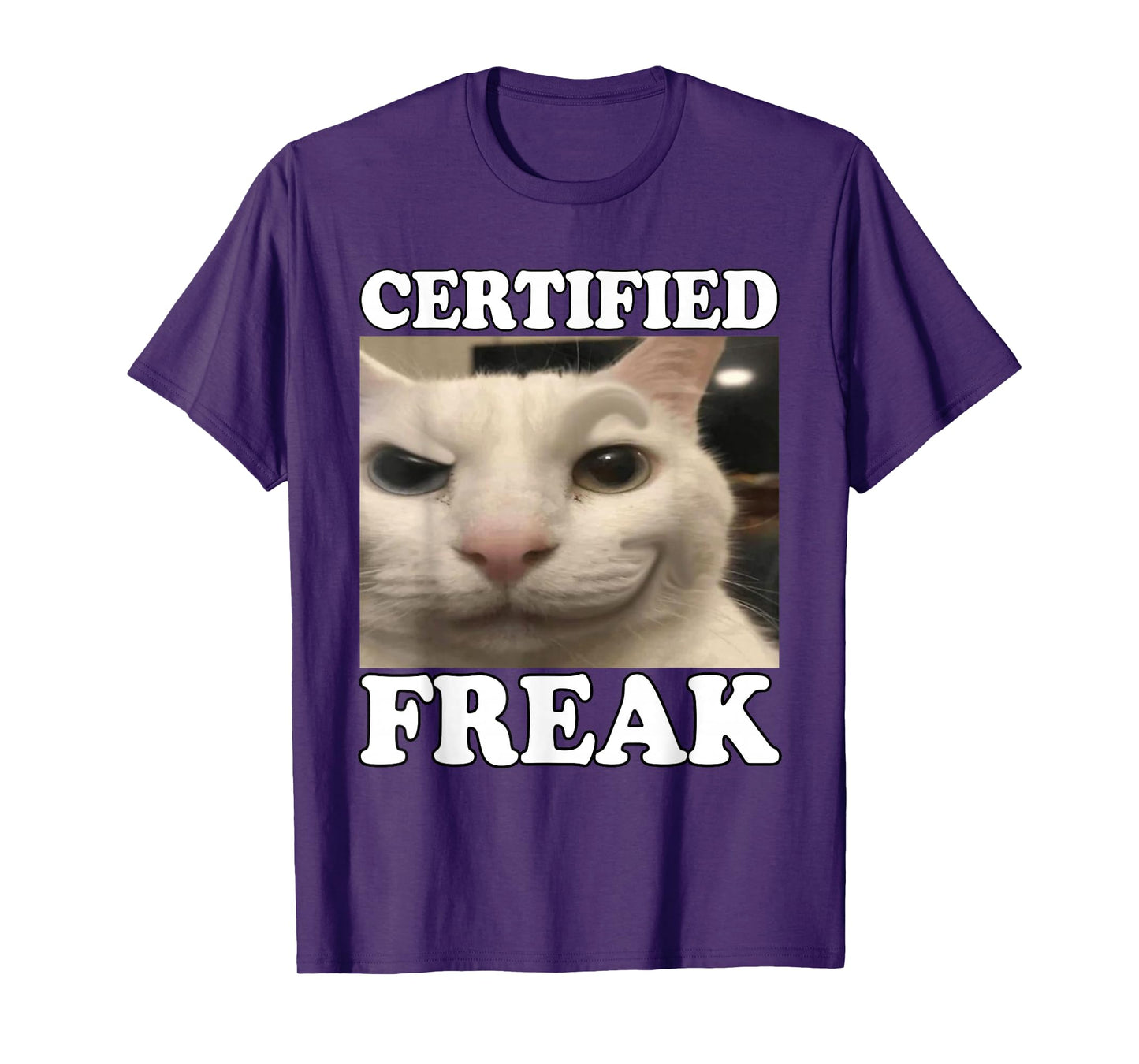 Cat Meme Certified Freak Funny Silly Cat Men Women T-Shirt