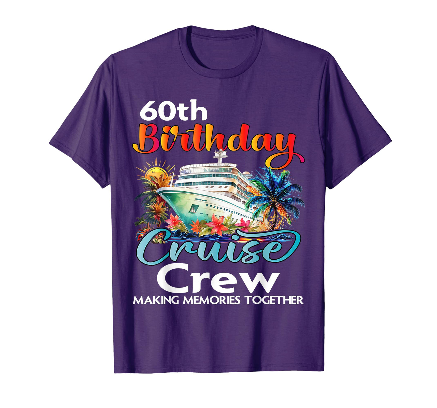 60th Birthday Cruise Crew Friends Family Vacation Matching T-Shirt