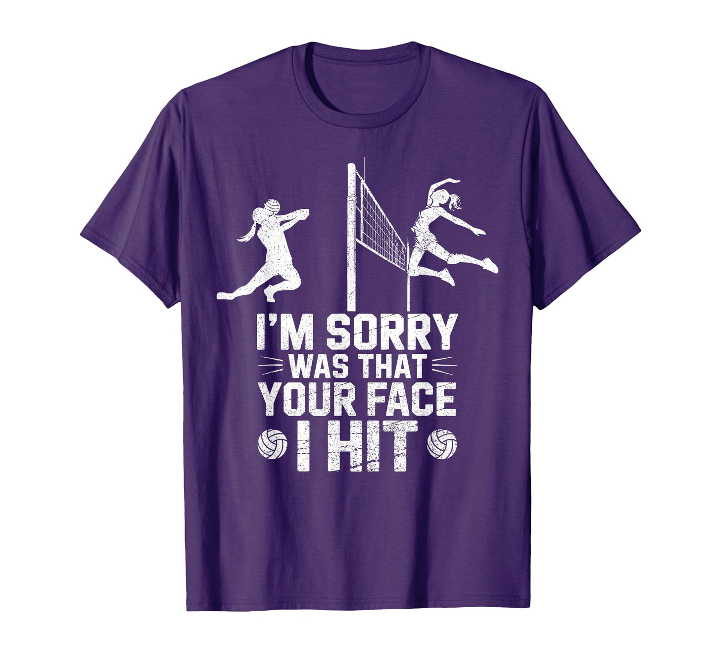 I'm Sorry was That Your Face I Hit by Volleyball Ball Player T-Shirt