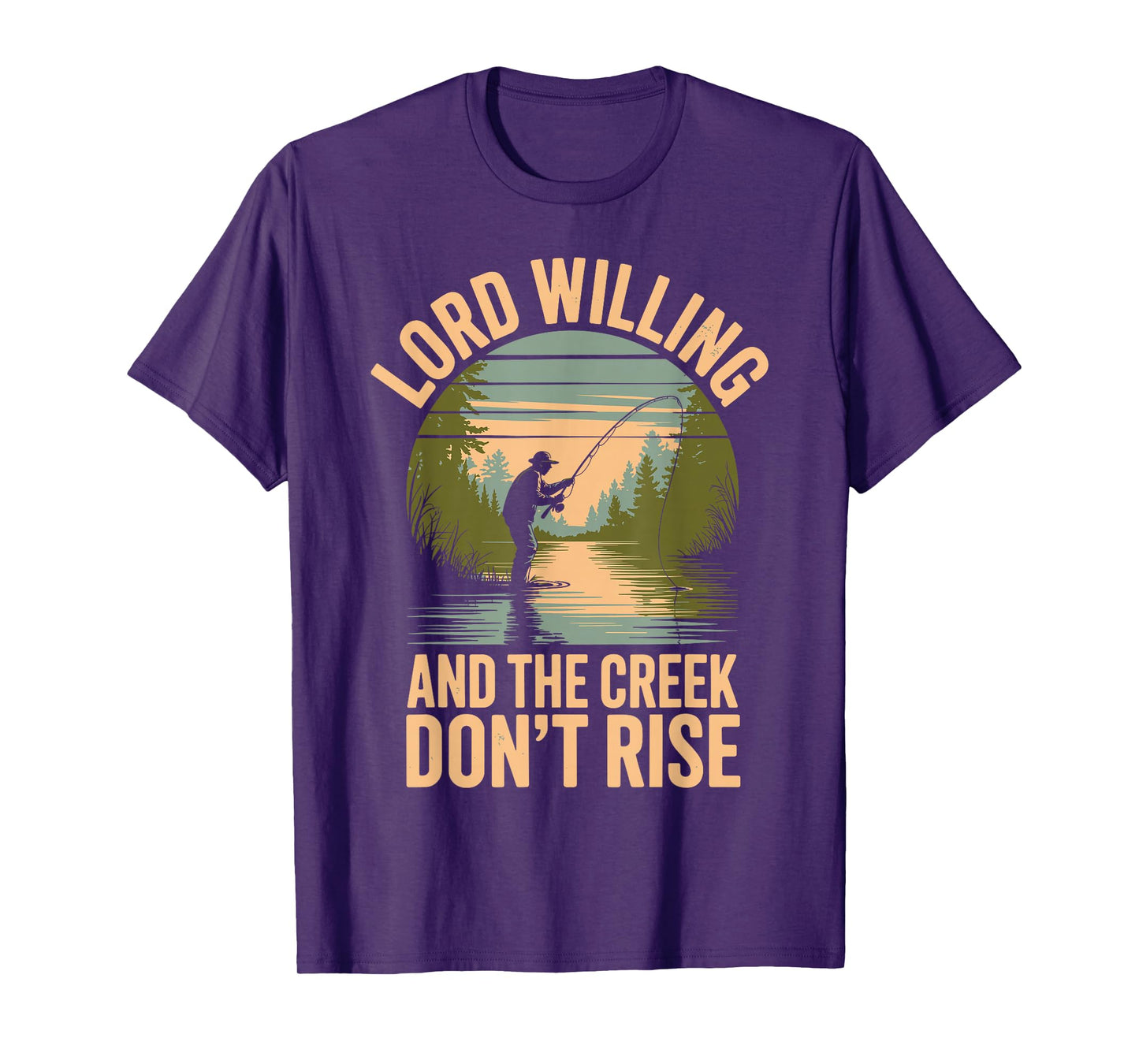 Good Lord Willing and The Creek Don’t Rise Fishing Faith T-Shirt