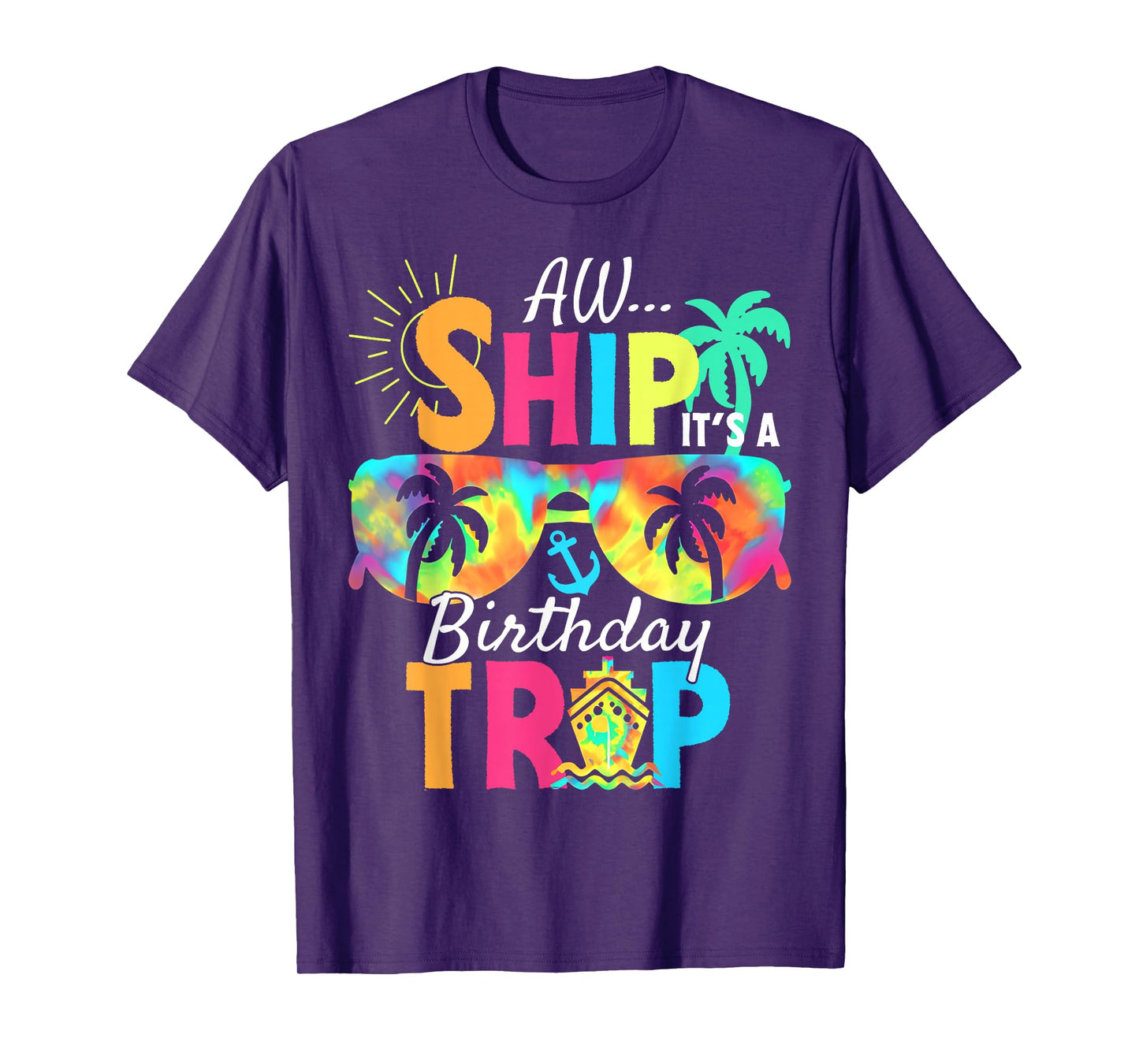 Aw Ship It's My Birthday Trip Cruise Ship Vacation T-Shirt