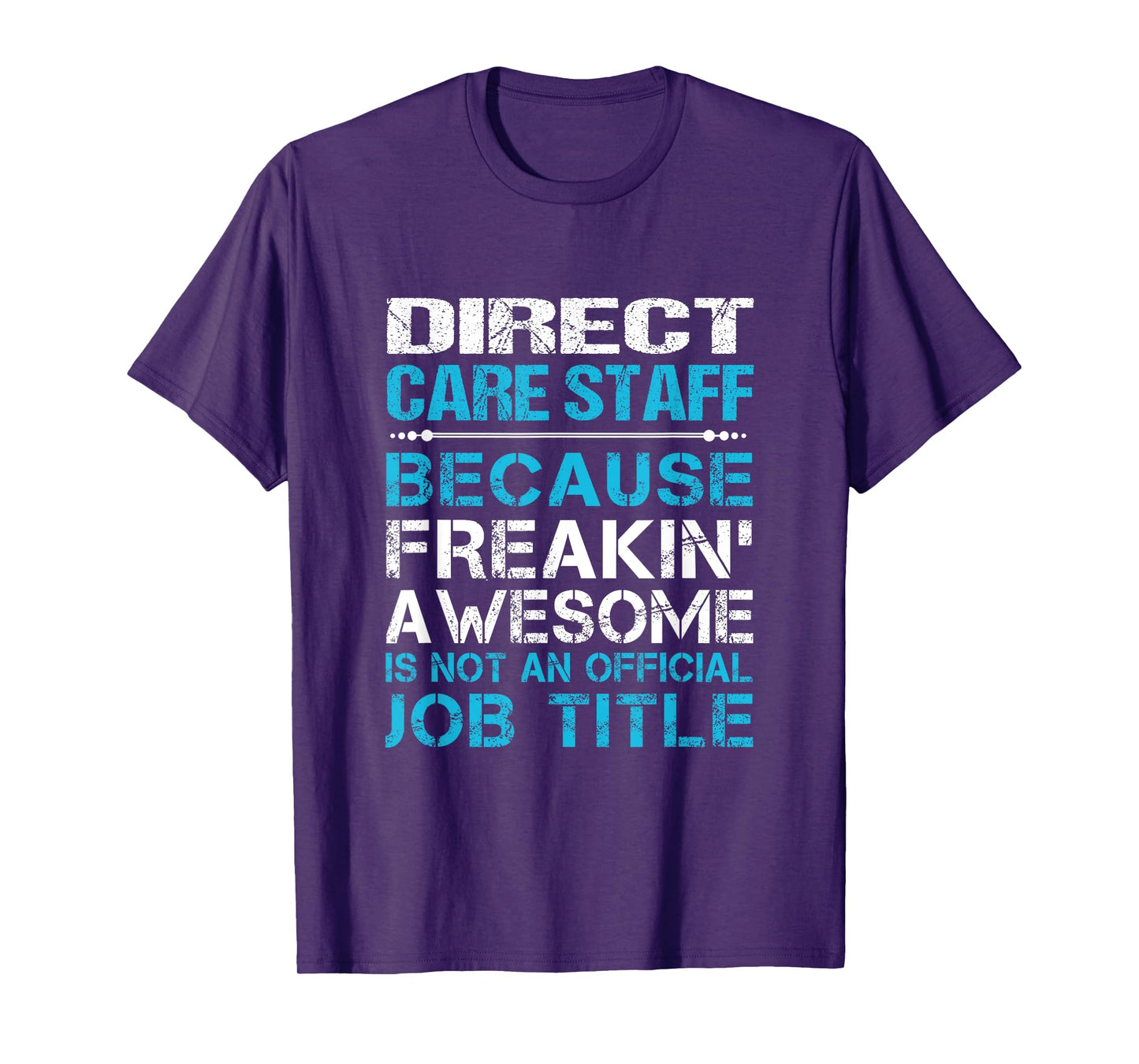 Direct Care Staff - Freaking Awesome T-Shirt
