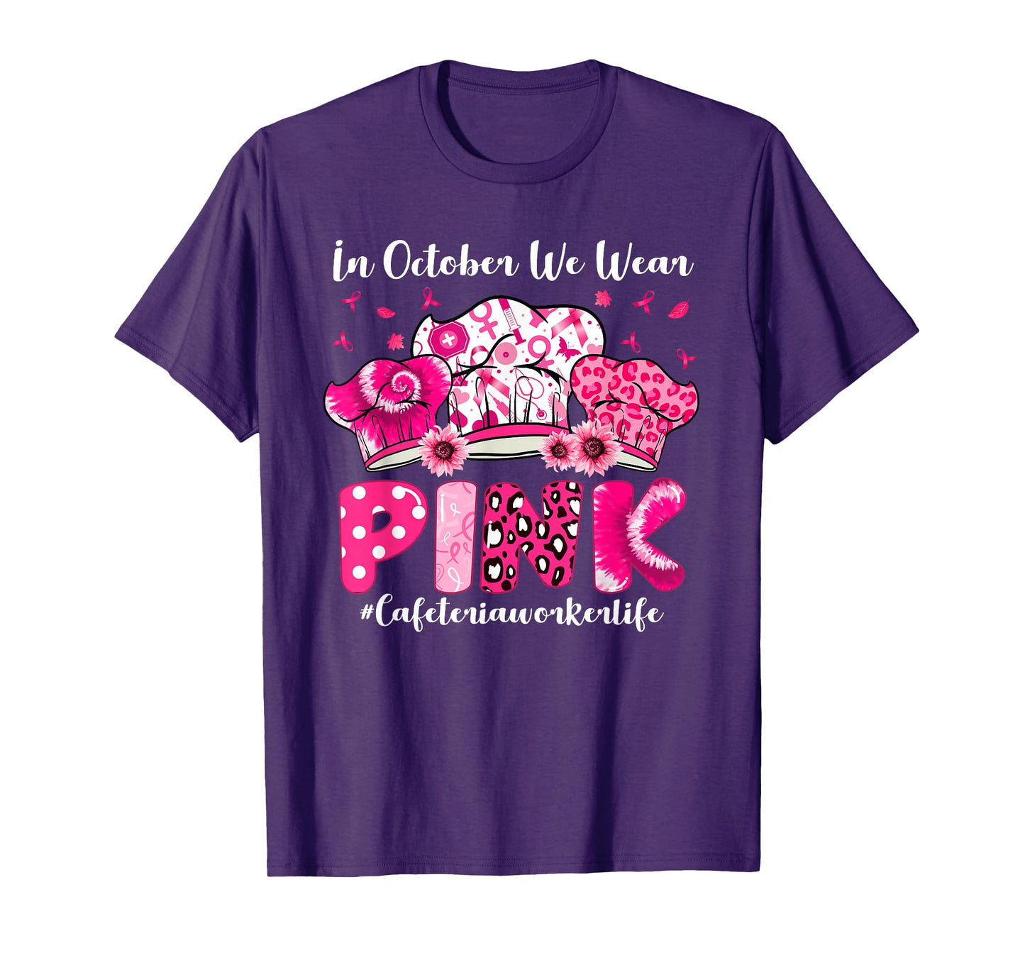 In October We Wear Pink Cafeteria Worker Life Breast Cancer T-Shirt
