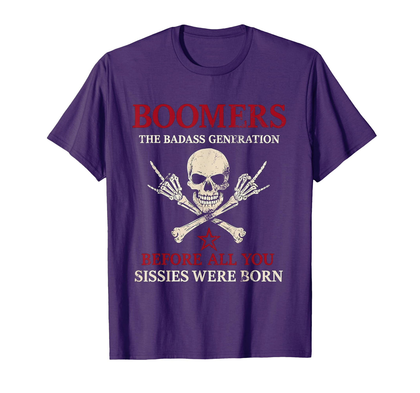 Boomers Generation Before All You Sissie Were Born T-Shirt