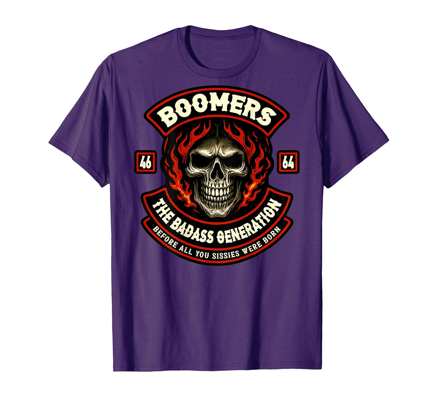 Boomer Generation Badass Before All You Sissies Where Born T-Shirt