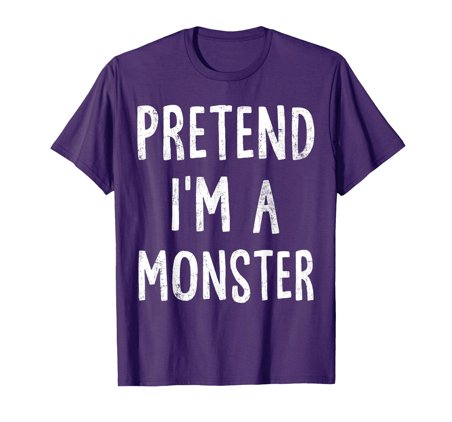 Pretend I'm A Monster Lazy Easy Halloween Costume T-Shirt