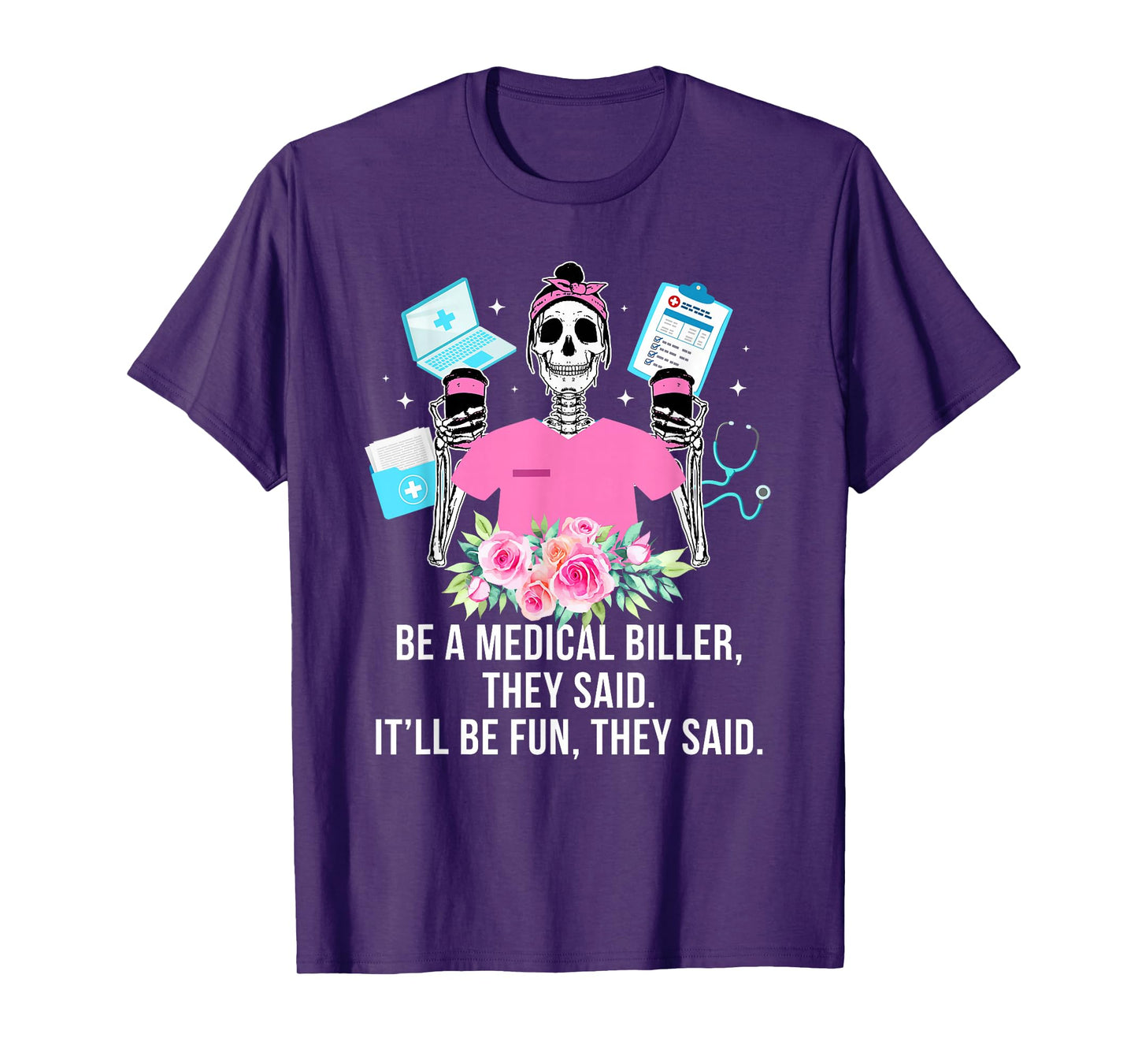 Be A Medical Biller Medical Billing Specialist T-Shirt