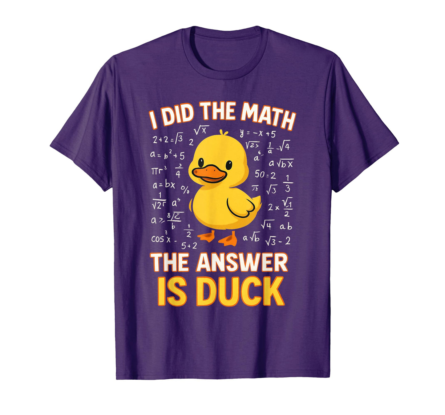 I Did The Math The Answer is Duck Funny Duckie Duck Lover T-Shirt