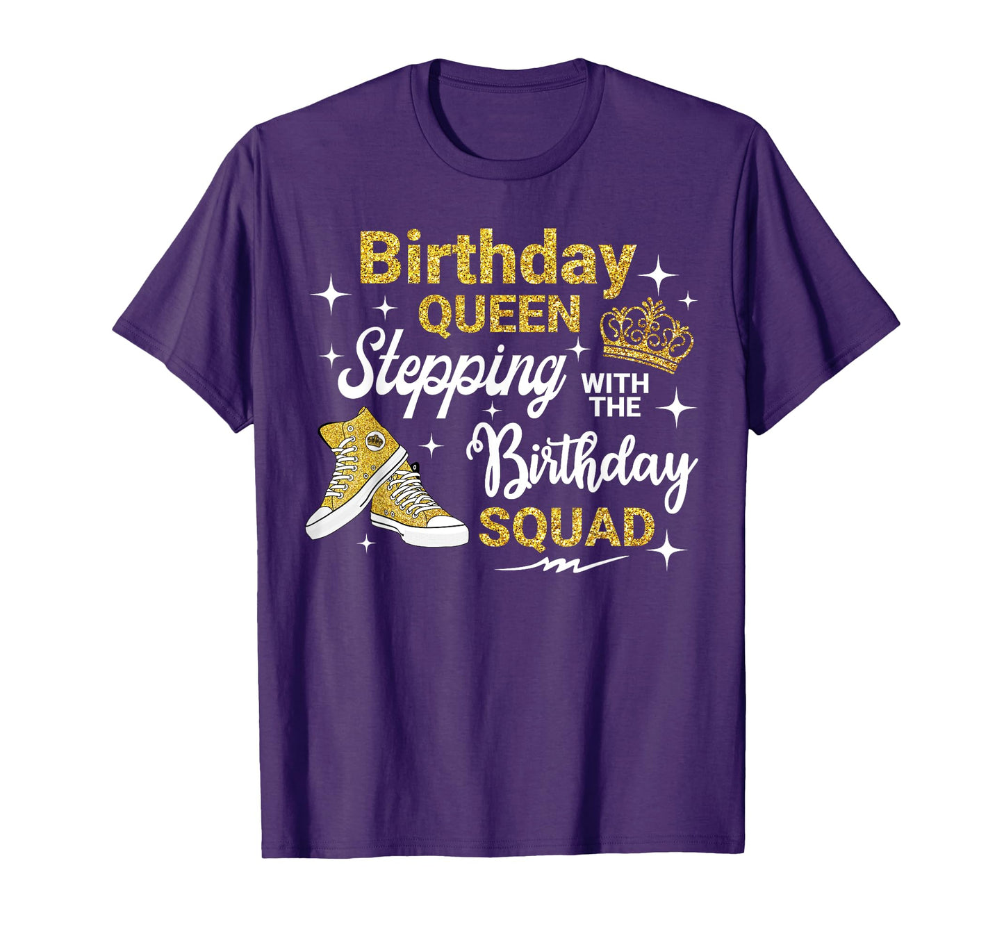 Birthday Queen Stepping With Birthday Squad It's My Bday T-Shirt