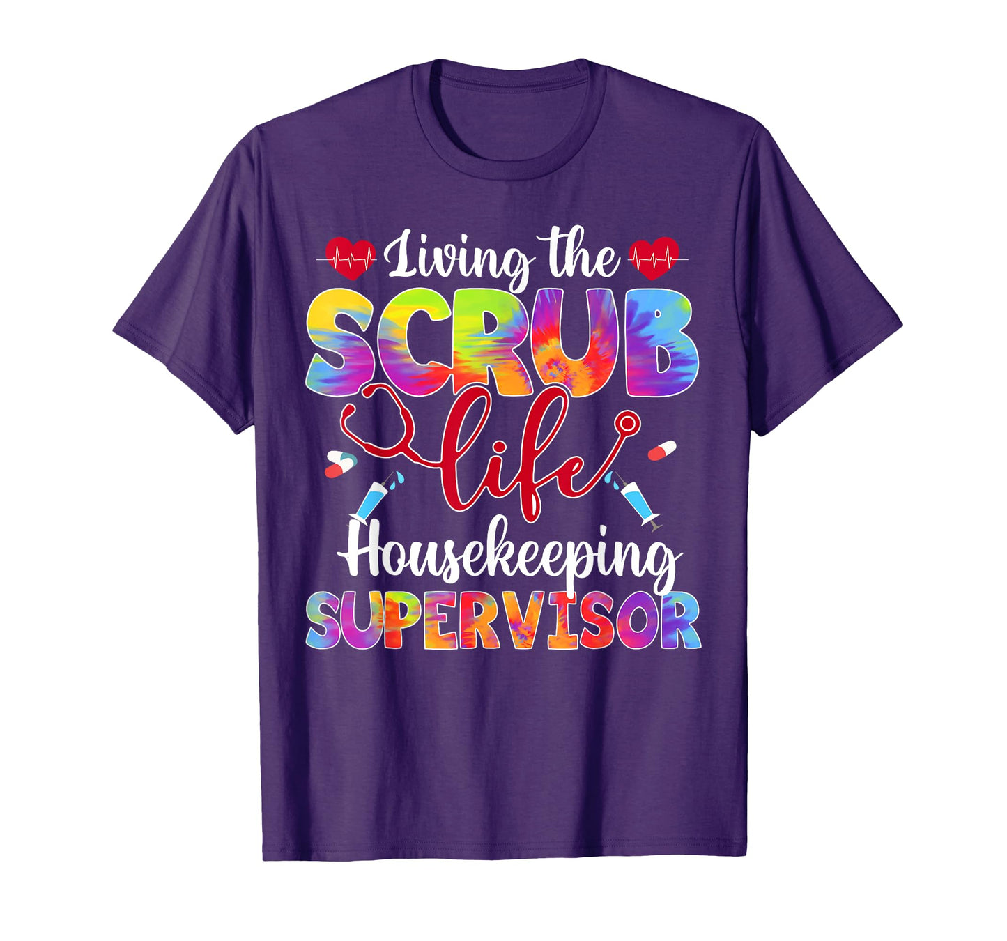 Living The Scrub Life Tie Dye Hippie Housekeeping Supervisor T-Shirt