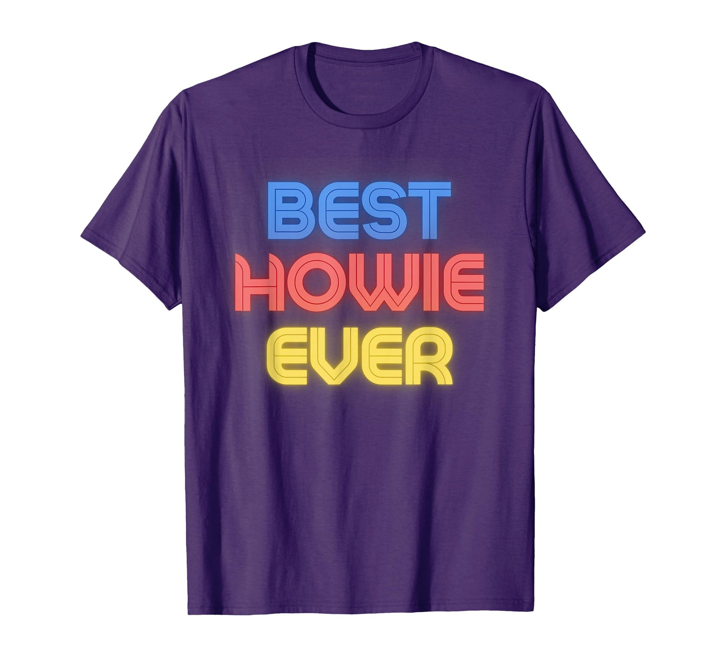 Best Howie Ever - Funny Howie Name Howie T-Shirt