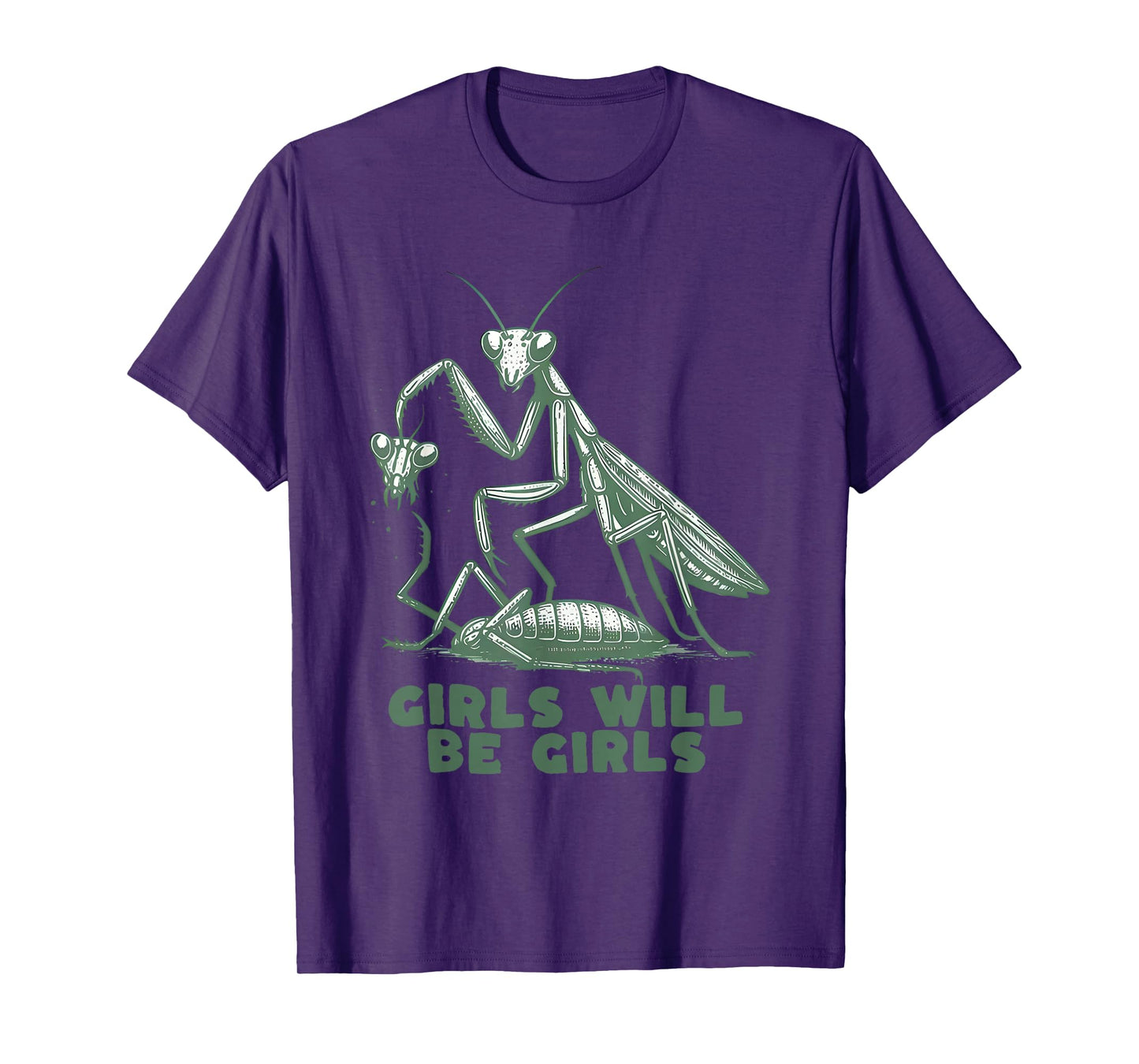 Girl Will Be Girls Praying Mantis Tee T-Shirt