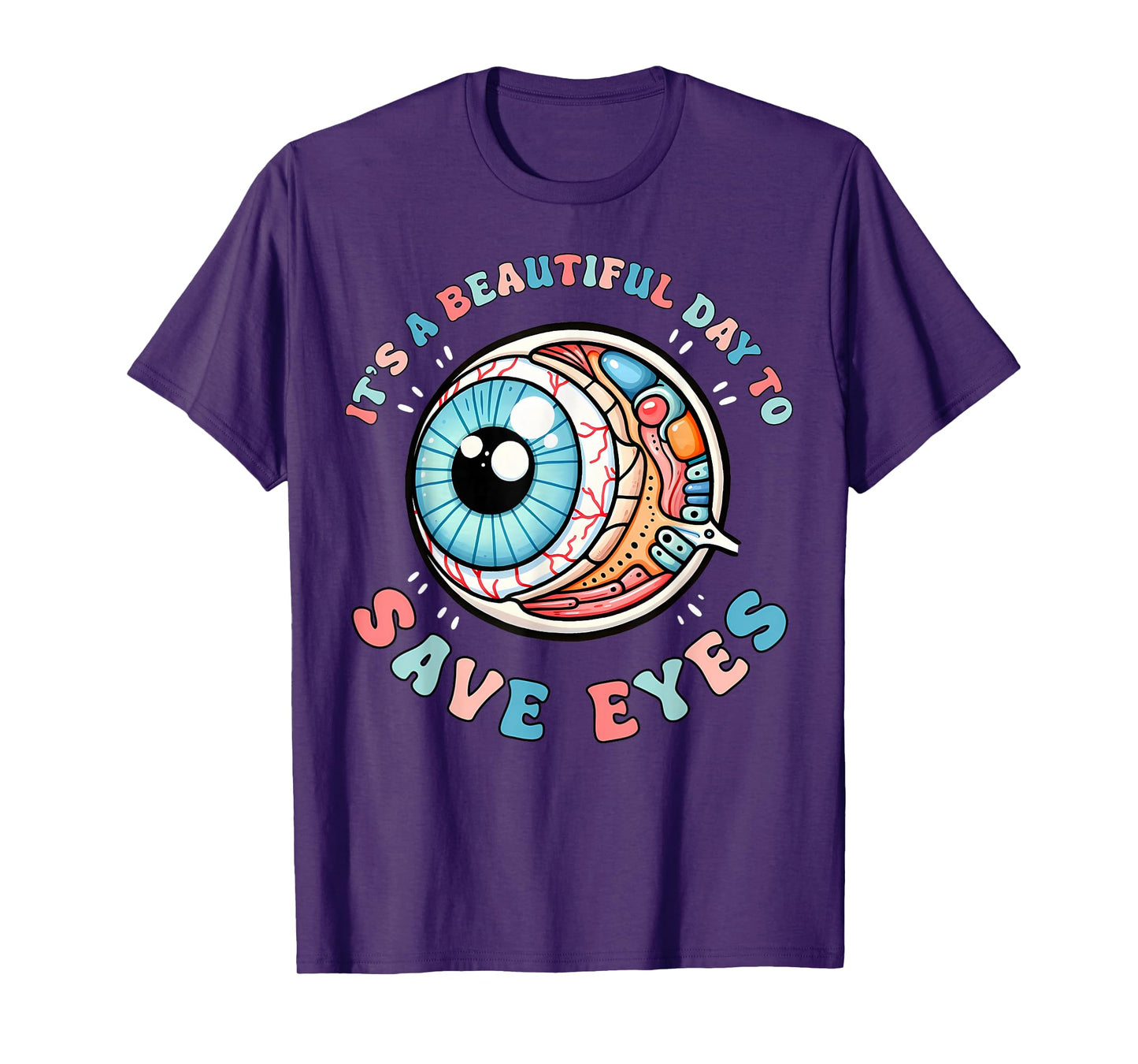 It's A Beautiful Day To Save Eyes Optometrist Eye Dr Eyeball T-Shirt