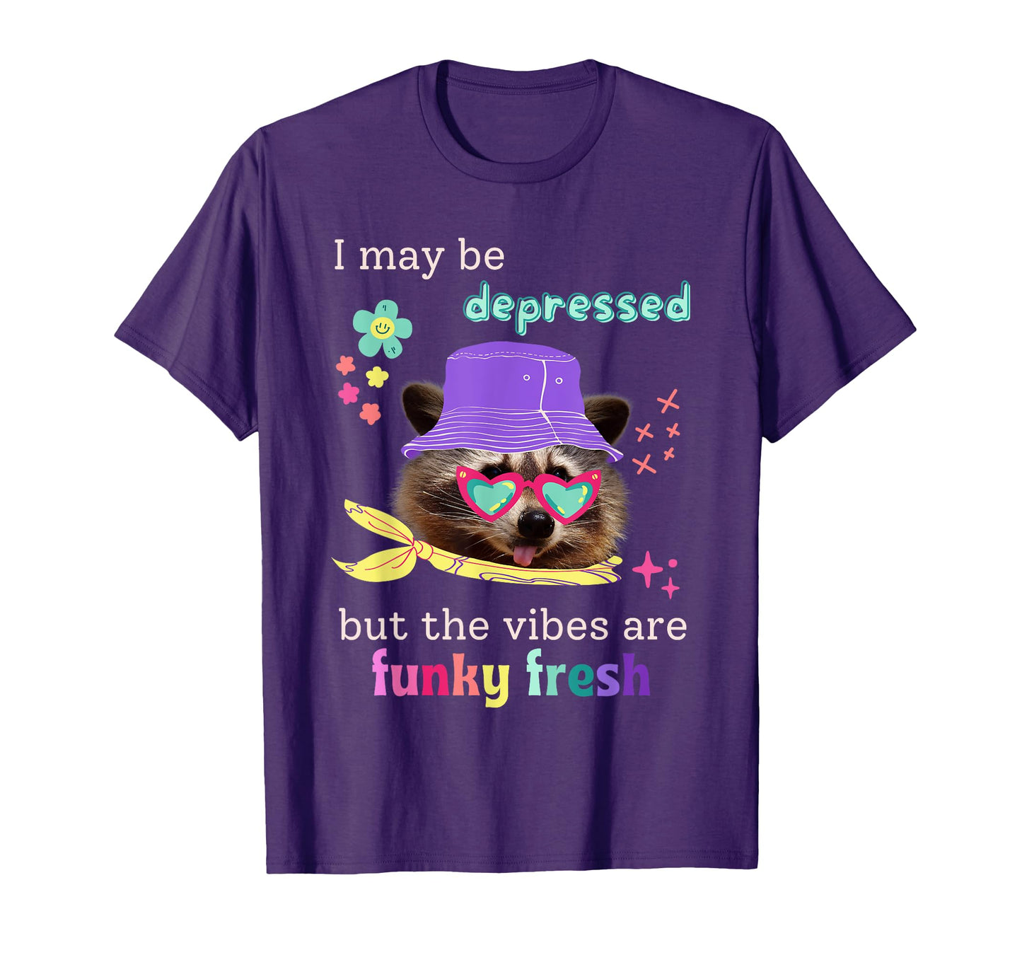 Raccoon Funny I May Be Depressed Vibes Are Fresh Funky Meme T-Shirt