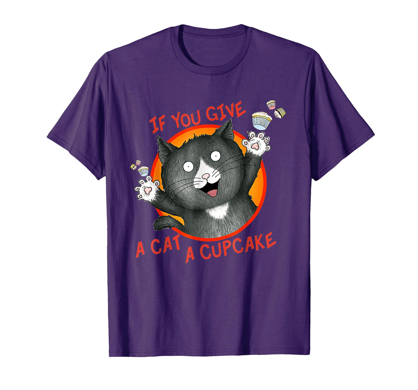 If You Give a Cat a Cupcake T-Shirt for Men Women Girls Kids
