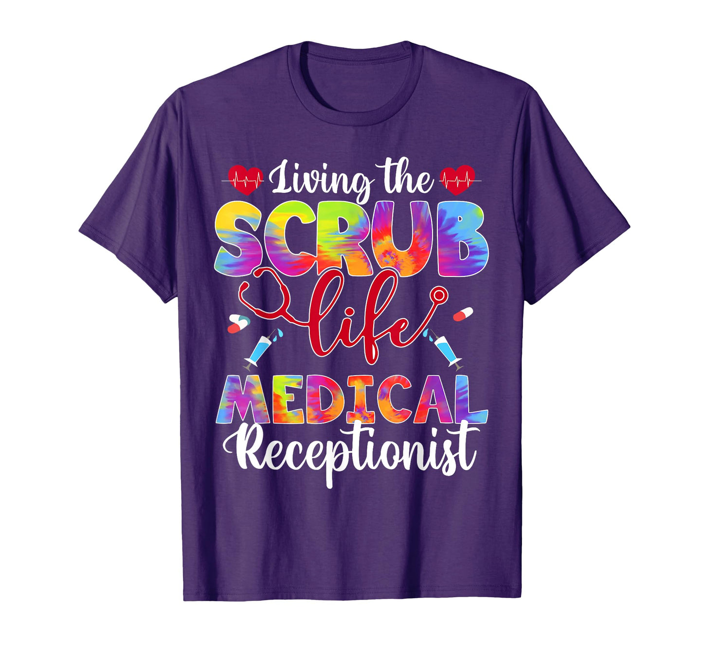 Living The Scrub Life Tie Dye Hippie Medical Receptionist T-Shirt