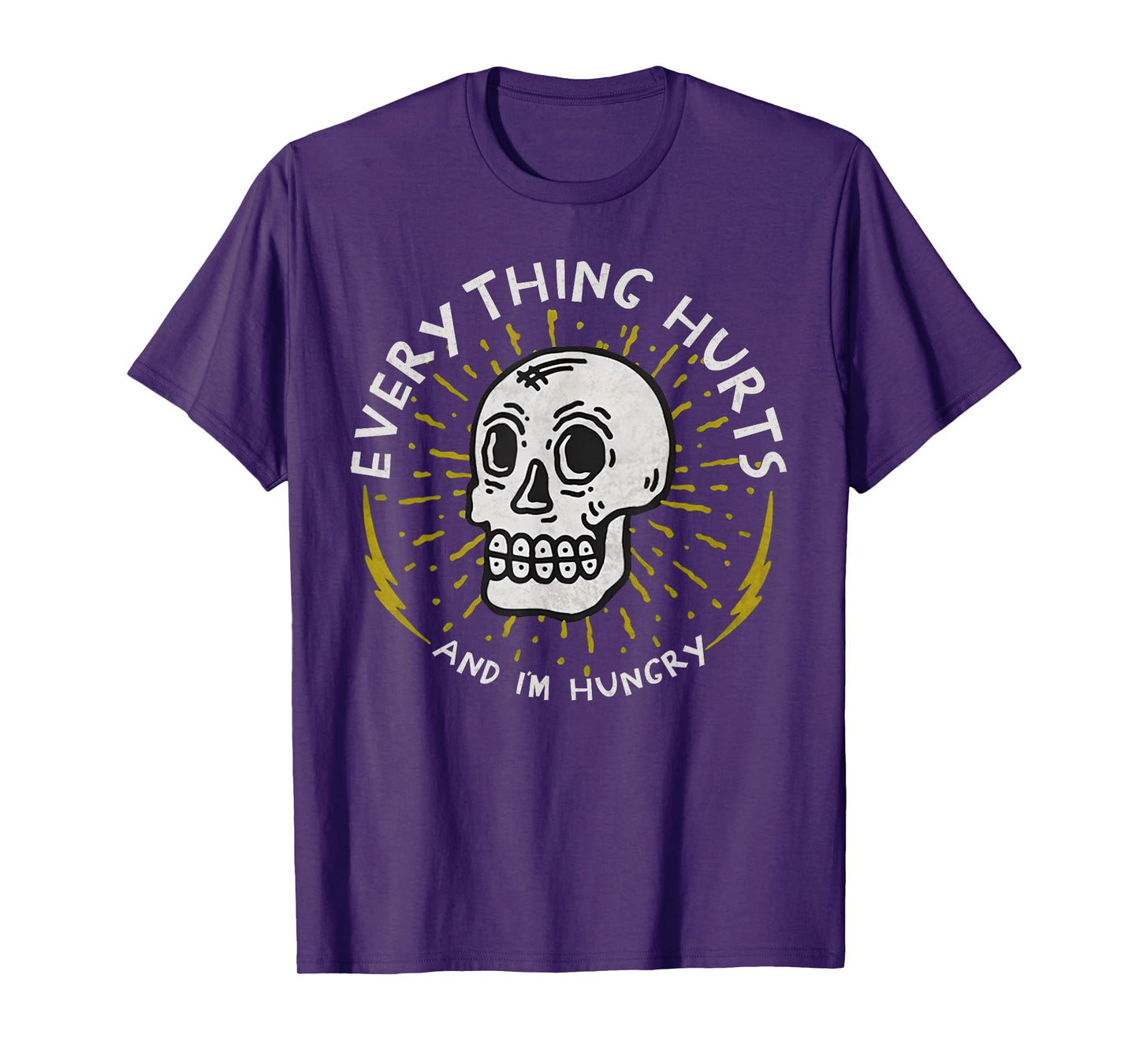 Everything Hurts And I'm Hungry Funny Workout Gym Skeleton T-Shirt