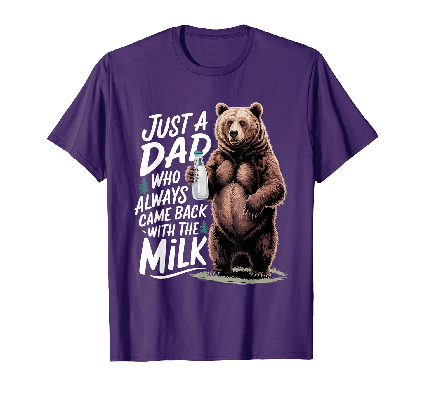 Just a dad who always came back with the milk Funny bear T-Shirt