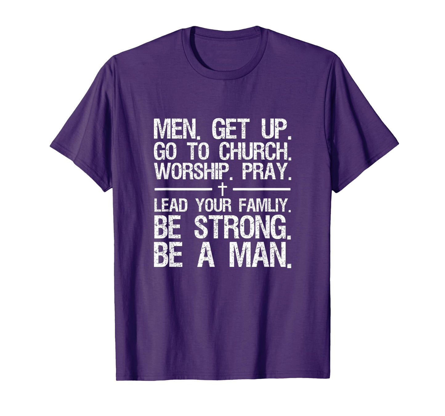 Men Get Up Go To Church Worship Pray Lead Your Family T-Shirt