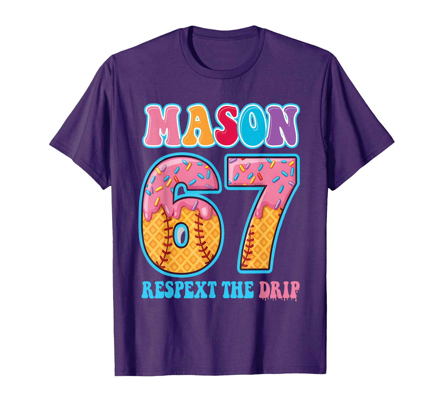 6 7 Mason Baseball Drip Number 67 Player Or 67th Birthday T-Shirt