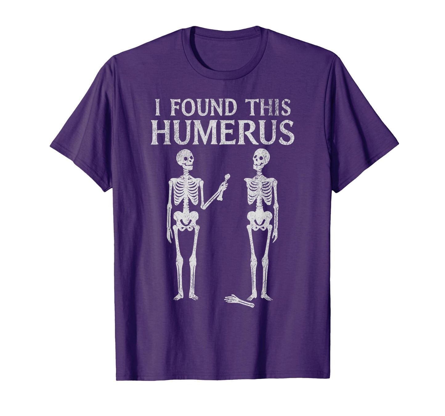 I Found This Humerus Skeleton Pun Halloween Anatomy Joke Tee T-Shirt