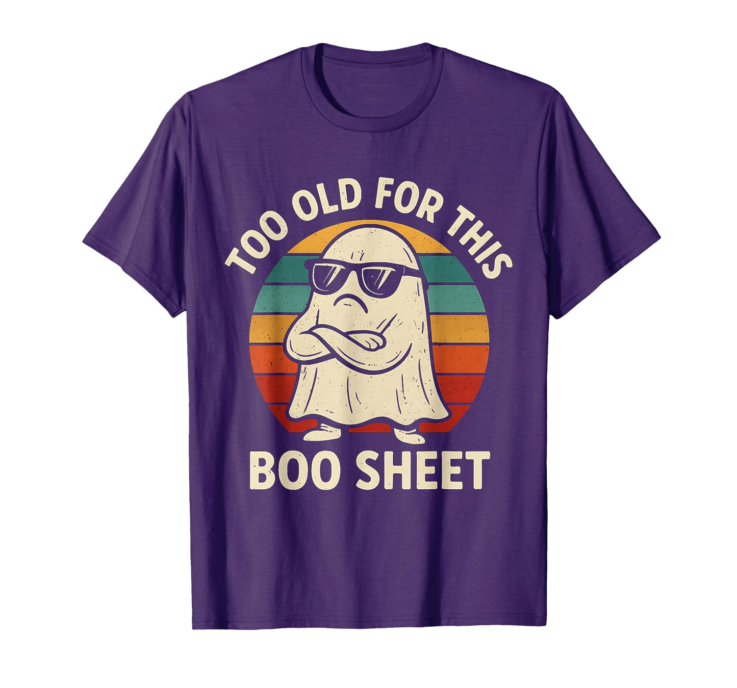 Too Old for This Boo Sheet Ghost Funny Halloween Men Women T-Shirt